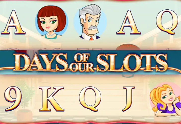 Days Of Our Slots